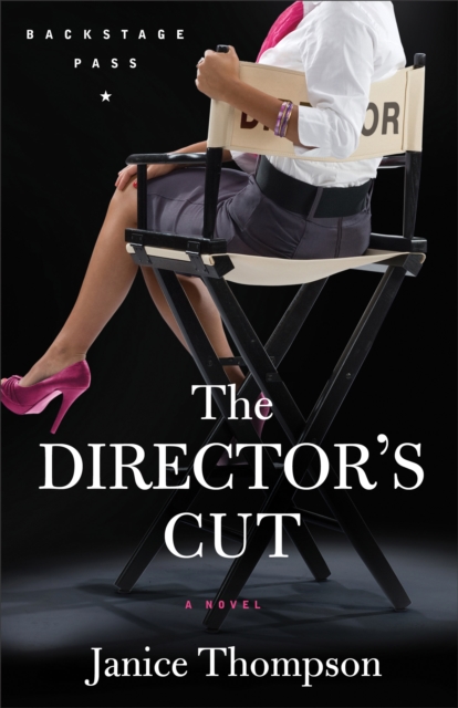 The Director's Cut (Backstage Pass Book #3) : A Novel, EPUB eBook