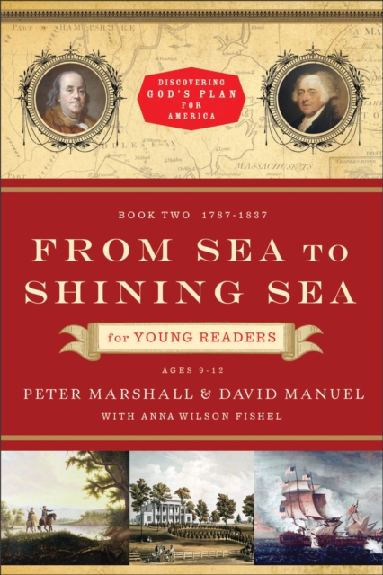 From Sea to Shining Sea for Young Readers (Discovering God's Plan for America Book #2) : 1787-1837, EPUB eBook