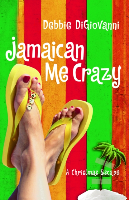 Jamaican Me Crazy : A Christmas Escape (A Novel), EPUB eBook