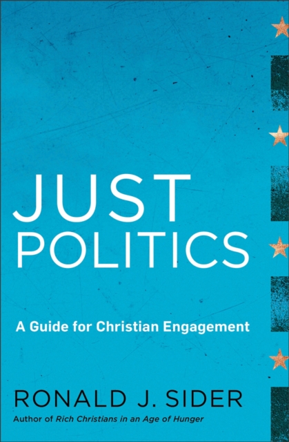 Just Politics : A Guide for Christian Engagement, EPUB eBook