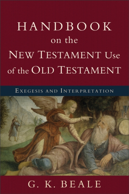 Handbook on the New Testament Use of the Old Testament : Exegesis and Interpretation, EPUB eBook