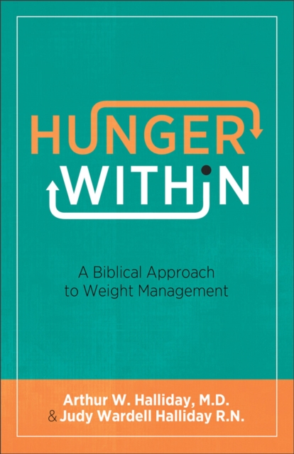 Hunger Within : A Biblical Approach to Weight Management, EPUB eBook