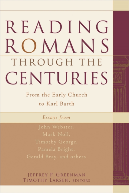 Reading Romans through the Centuries : From the Early Church to Karl Barth, EPUB eBook