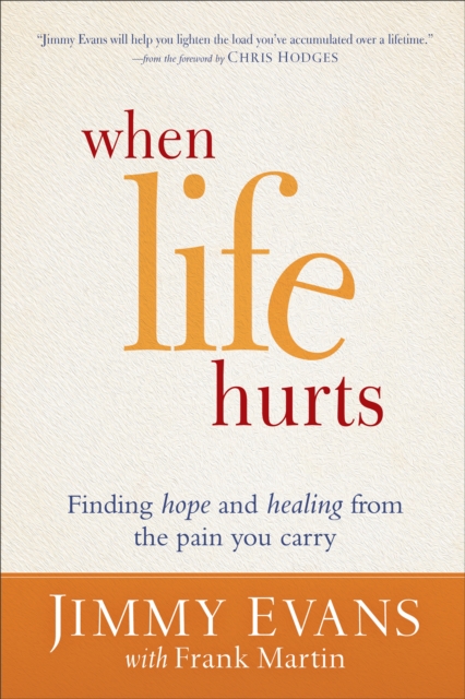 When Life Hurts : Finding Hope and Healing from the Pain You Carry, EPUB eBook