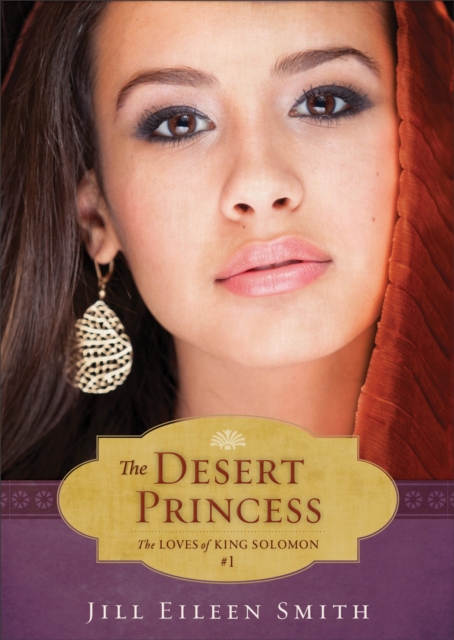 The Desert Princess (Ebook Shorts) (The Loves of King Solomon Book #1), EPUB eBook