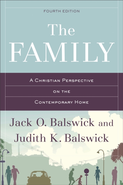 The Family : A Christian Perspective on the Contemporary Home, EPUB eBook