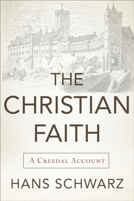 The Christian Faith : A Creedal Account, EPUB eBook