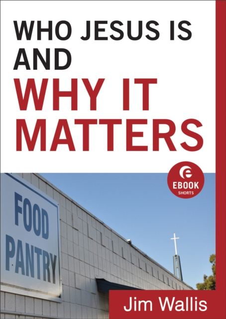 Who Jesus Is and Why It Matters (Ebook Shorts), EPUB eBook