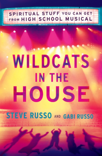 Wildcats in the House : Spiritual Stuff You Can Get from High School Musical, EPUB eBook