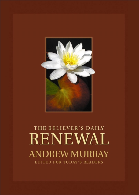 The Believer's Daily Renewal : A Devotional Classic, EPUB eBook