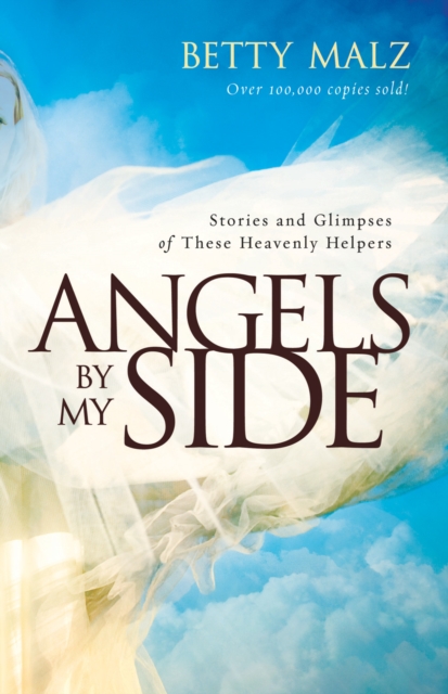 Angels by My Side : Stories and Glimpses of These Heavenly Helpers, EPUB eBook