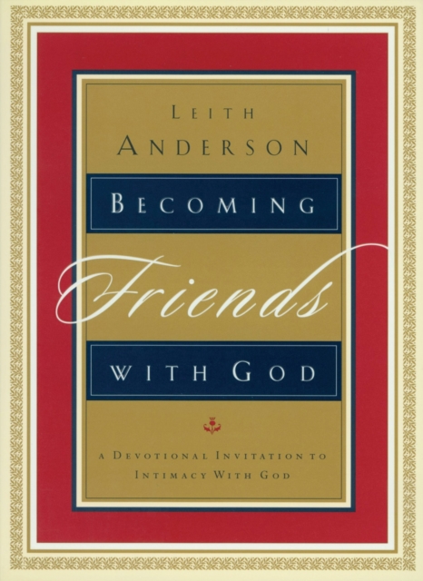 Becoming Friends with God : A Devotional Invitation to Intimacy with God, EPUB eBook