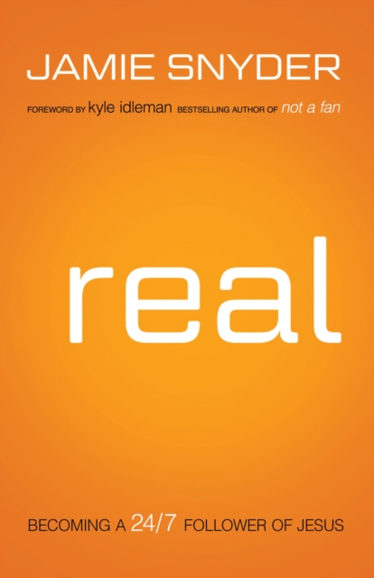 Real : Becoming a 24/7 Follower of Jesus, EPUB eBook