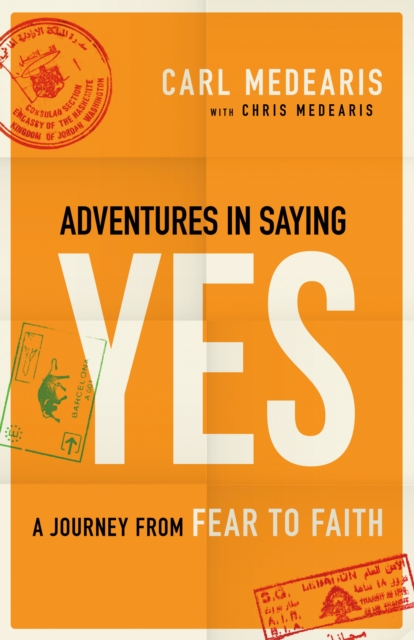 Adventures in Saying Yes : A Journey from Fear to Faith, EPUB eBook