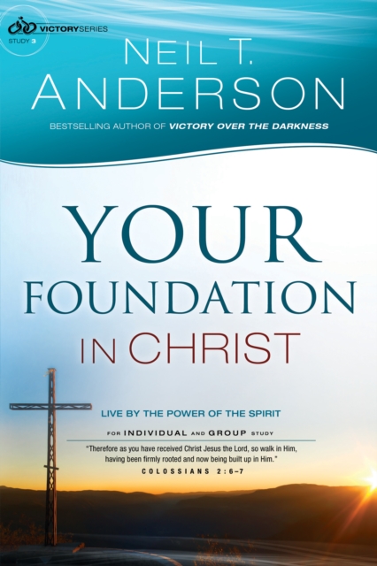 Your Foundation in Christ (Victory Series Book #3) : Live By the Power of the Spirit, EPUB eBook