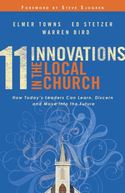11 Innovations in the Local Church : How Today's Leaders Can Learn, Discern and Move into the Future, EPUB eBook