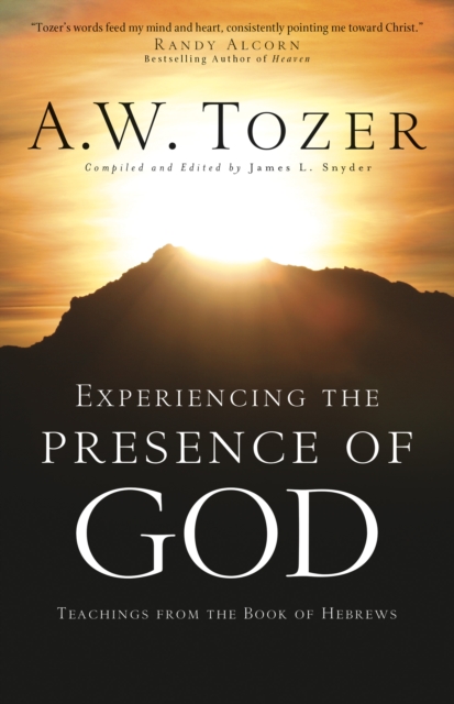Experiencing the Presence of God : Teachings from the Book of Hebrews, EPUB eBook