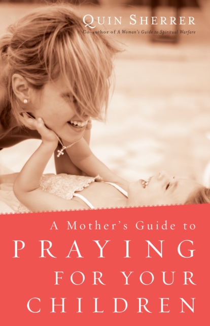 A Mother's Guide to Praying for Your Children, EPUB eBook