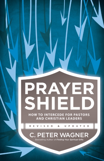 Prayer Shield : How to Intercede for Pastors and Christian Leaders, EPUB eBook