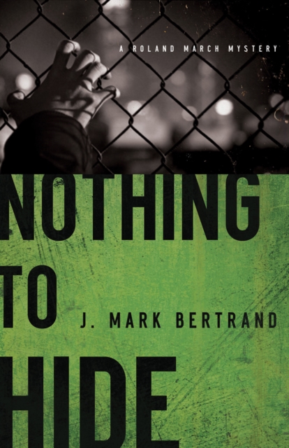Nothing to Hide (A Roland March Mystery Book #3), EPUB eBook