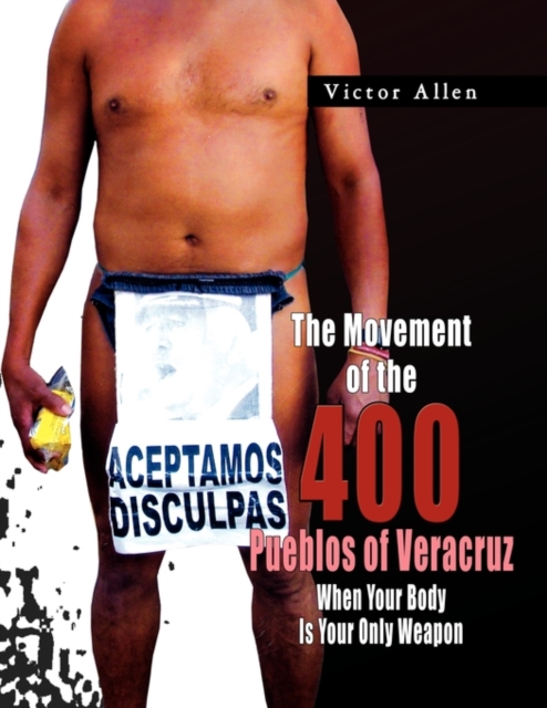 The Movement of the 400 Pueblos of Veracruz, Paperback / softback Book