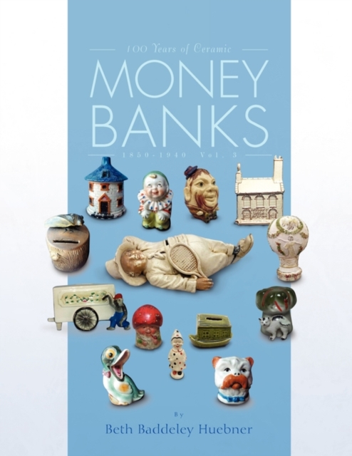 100 Years of Ceramic Money Banks, Paperback / softback Book