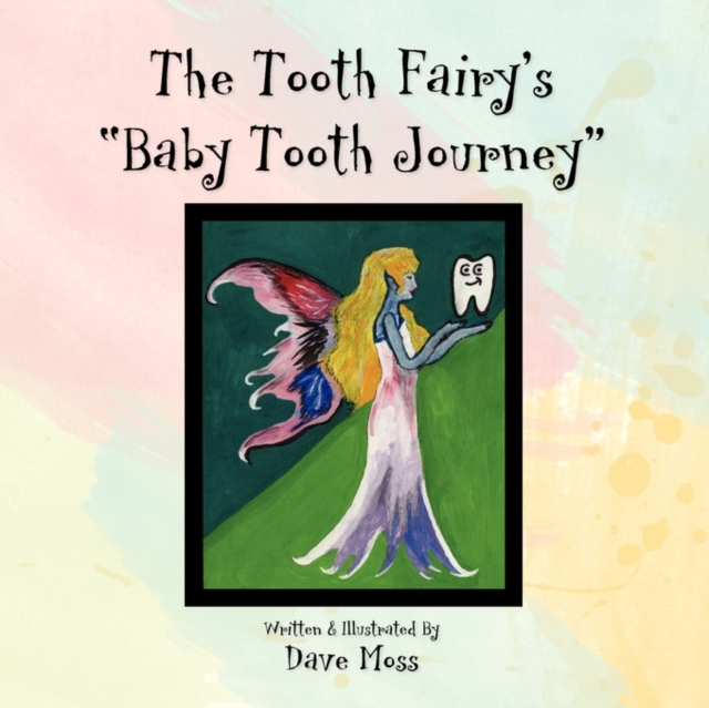 The Tooth Fairy's Baby Tooth Journey, Paperback / softback Book