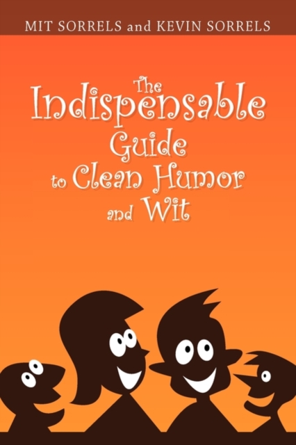 The Indispensable Guide to Clean Humor and Wit, Paperback / softback Book