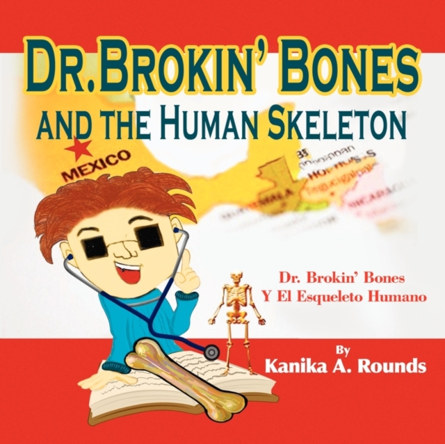 Dr. Brokin' Bones and the Human Skeleton, Paperback / softback Book