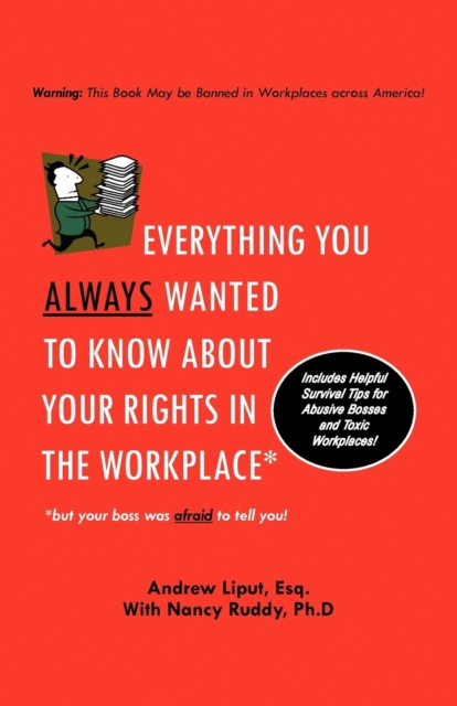 Everything You Always Wanted to Know about Your Rights in the Workplace, Paperback / softback Book