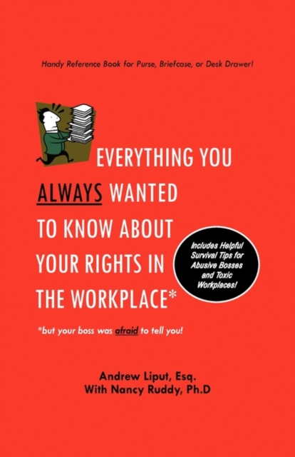 Everything You Always Wanted to Know about Your Rights in the Workplace, Hardback Book