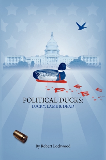 Political Ducks, Hardback Book