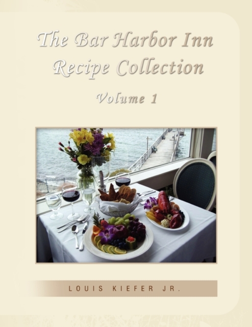The Bar Harbor Inn Recipe Collection Volume 1, Paperback / softback Book