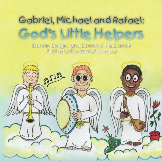 Gabriel, Michael and Rafael : God's Little Helpers, Paperback / softback Book