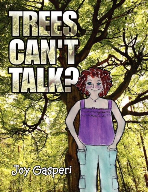 Trees Can't Talk?, Paperback / softback Book