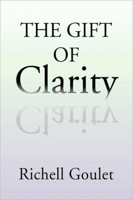 The Gift of Clarity, Hardback Book