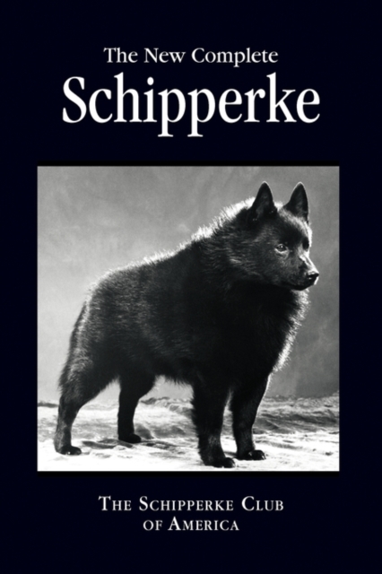 The New Complete Schipperke, Hardback Book