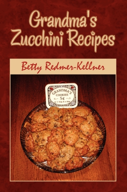 Grandma's Zucchini Recipes, Paperback / softback Book