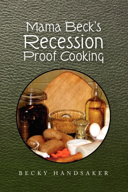Mama Beck's Recession Proof Cooking, Paperback / softback Book
