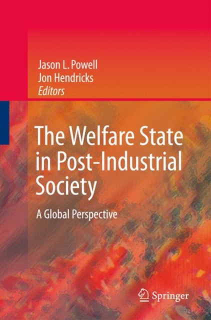 The Welfare State in Post-Industrial Society : A Global Perspective, Hardback Book