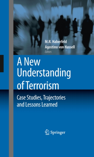 A New Understanding of Terrorism : Case Studies, Trajectories and Lessons Learned, PDF eBook