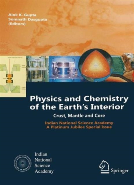 Physics and Chemistry of the Earth's Interior : Crust, Mantle and Core, Hardback Book