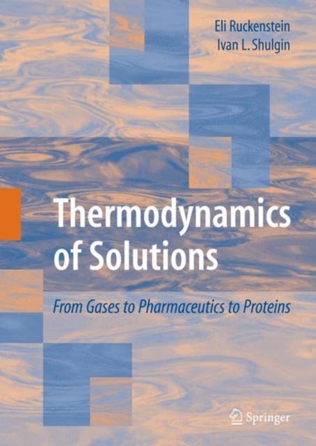 Thermodynamics of Solutions : From Gases to Pharmaceutics to Proteins, Hardback Book
