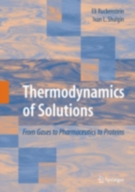 Thermodynamics of Solutions : From Gases to Pharmaceutics to Proteins, PDF eBook