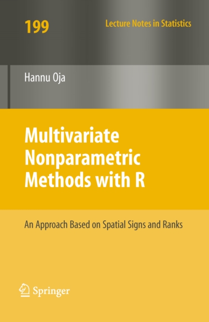 Multivariate Nonparametric Methods with R : An approach based on spatial signs and ranks, PDF eBook