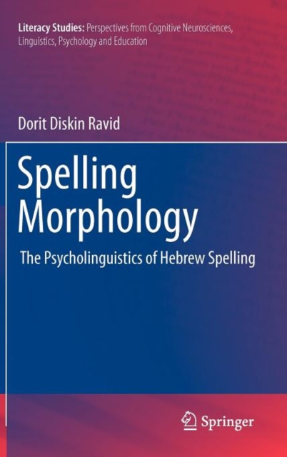 Spelling Morphology : The Psycholinguistics of Hebrew Spelling, Hardback Book