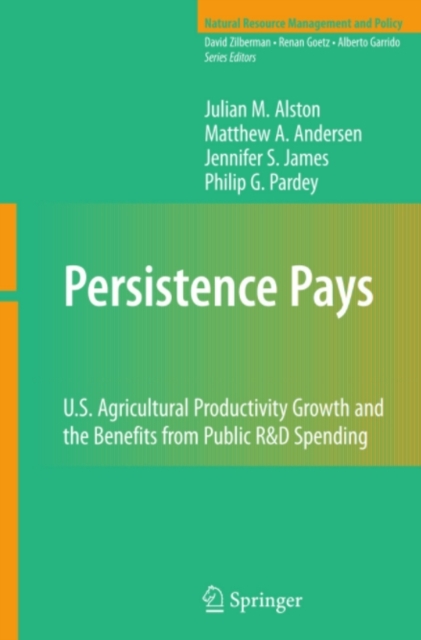 Persistence Pays : U.S. Agricultural Productivity Growth and the Benefits from Public R&D Spending, PDF eBook