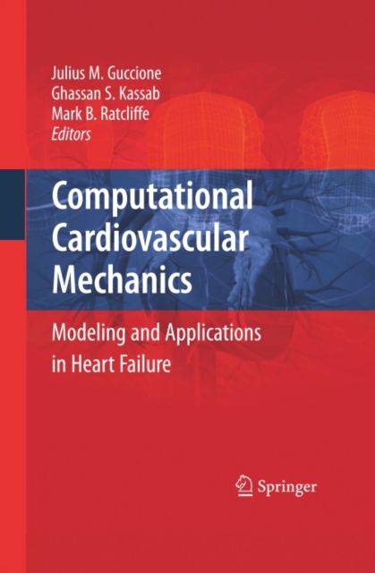 Computational Cardiovascular Mechanics : Modeling and Applications in Heart Failure, PDF eBook