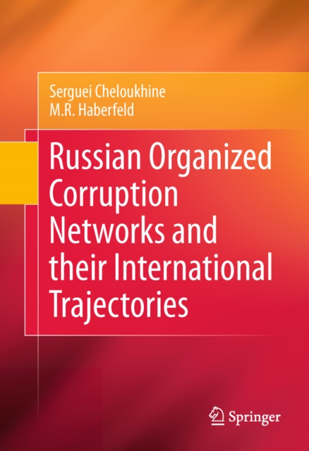 Russian Organized Corruption Networks and their International Trajectories, PDF eBook