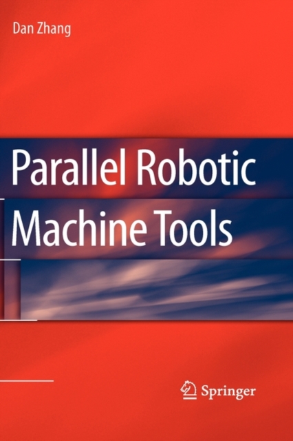 Parallel Robotic Machine Tools, Hardback Book